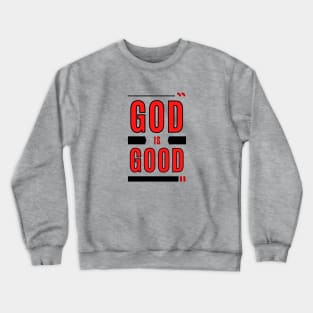 God Is Good | Christian Typography Crewneck Sweatshirt